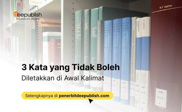 3 Kata Yang Tidak Boleh Diletakkan Di Awal Kalimat