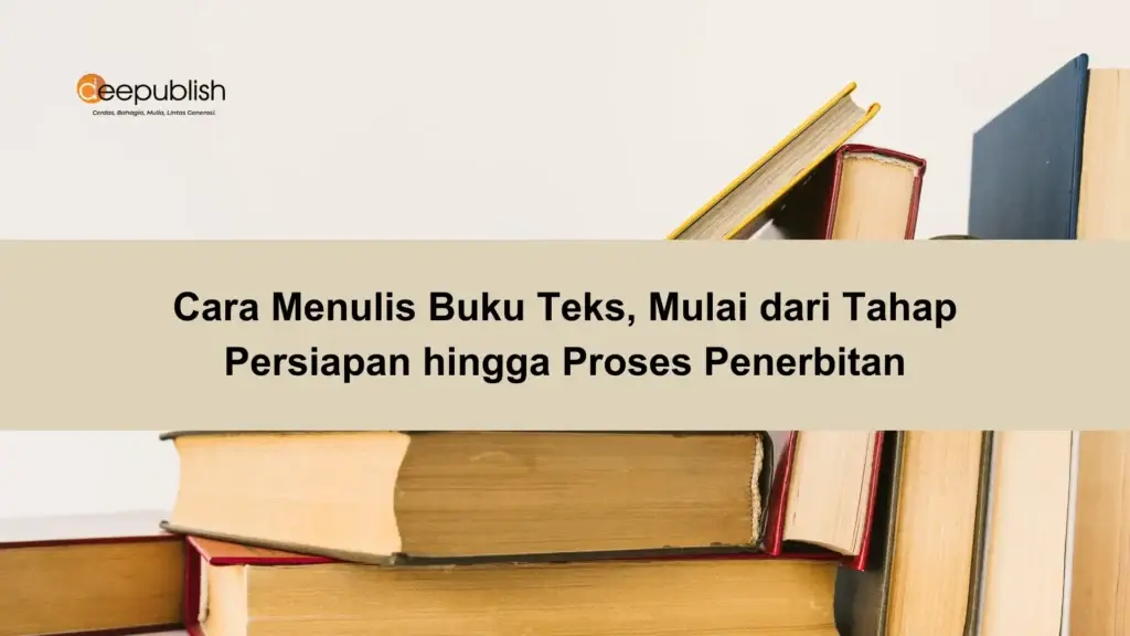 Cara Menulis Buku Teks, Mulai dari Tahap Persiapan hingga Proses Penerbitan
