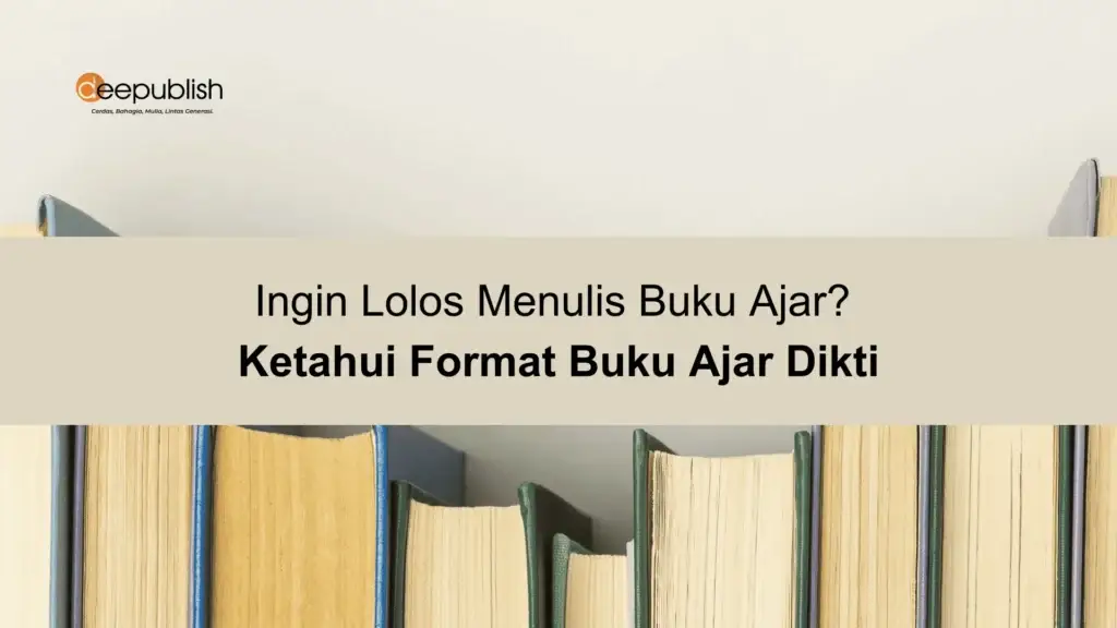 Ingin Lolos Menulis Buku Ajar Kuasai Format Buku Ajar Dikti