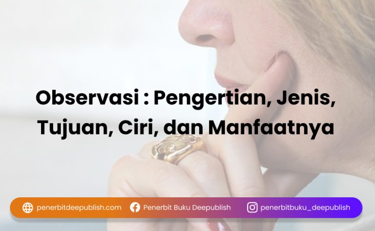 Observasi : Pengertian, Jenis, Tujuan, Ciri, Dan Manfaatnya