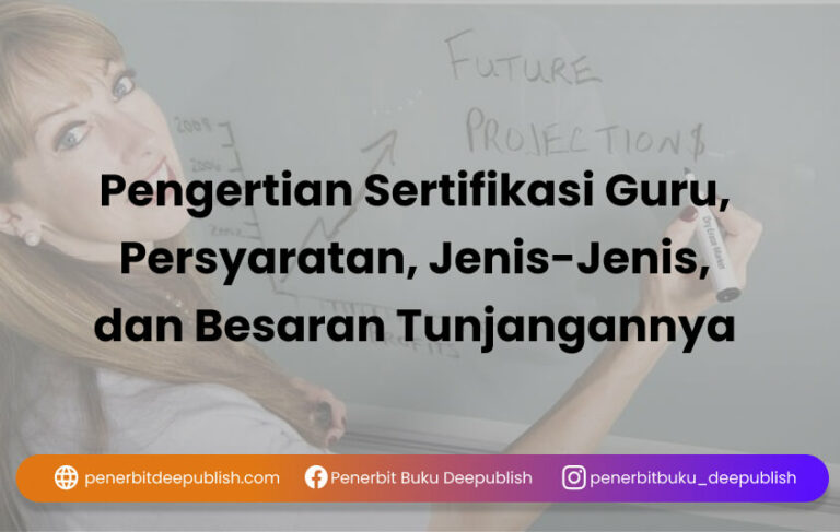 Pengertian Sertifikasi Guru, Persyaratan, Jenis-Jenis, Dan Besaran ...