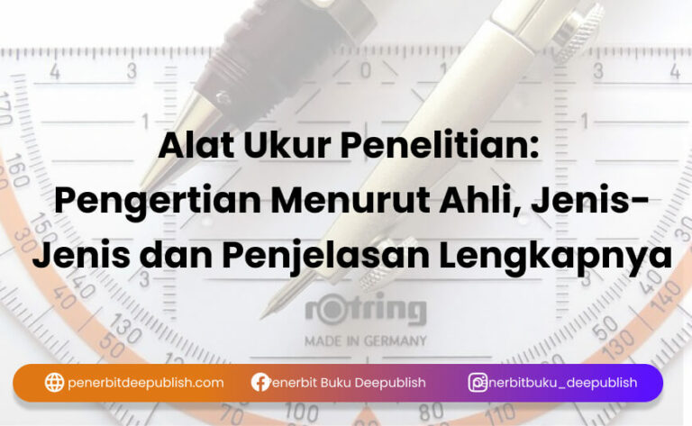 Alat Ukur Penelitian: Pengertian, Jenis-Jenis dan Penjelasan Lengkapnya