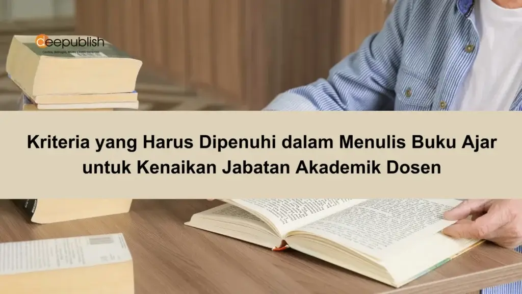 Kriteria yang Harus Dipenuhi dalam Menulis Buku Ajar untuk Kenaikan Jabatan Akademik Dosen