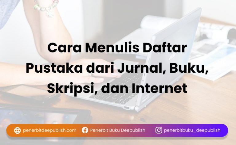 Cara Menulis Daftar Pustaka Dari Jurnal, Buku, Skripsi, Dan Internet