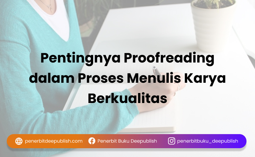 Pentingnya Proofreading dalam Proses Menulis Karya Berkualitas