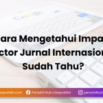 Cara Mengetahui Impact Factor Jurnal Internasional