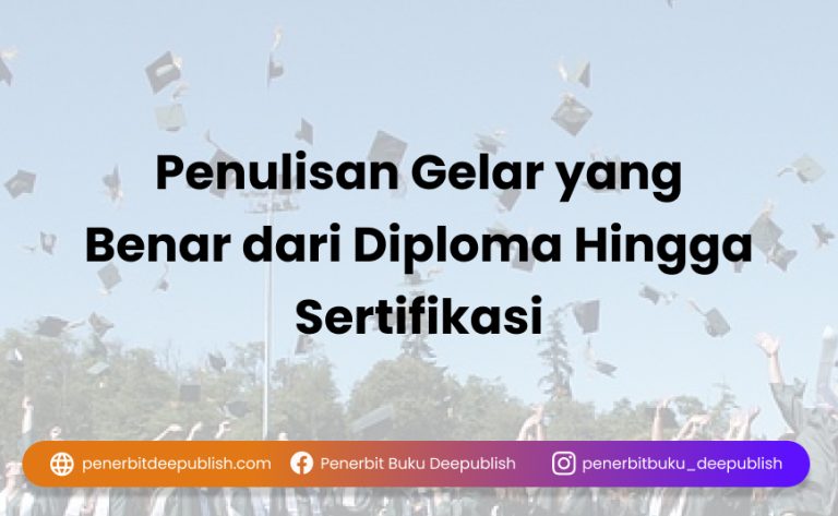 Penulisan Gelar Yang Benar Dari Diploma Hingga Sertifikasi