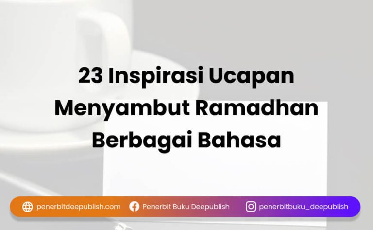 23 Inspirasi Ucapan Menyambut Ramadhan Berbagai Bahasa