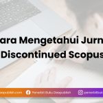 Cara Mengetahui Jurnal Discontinued Scopus