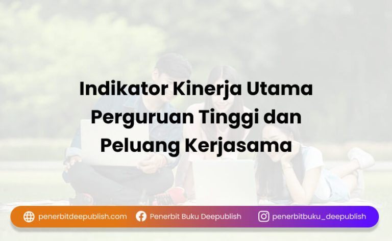 Indikator Kinerja Utama Perguruan Tinggi Dan Peluang Kerjasama