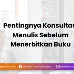 Pentingnya Konsultasi Menulis