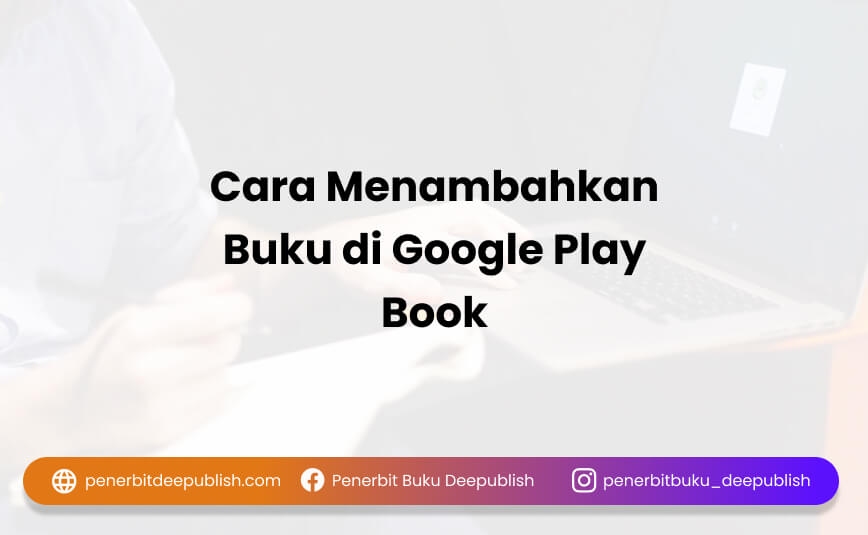Cara Menambahkan Buku di Google Play Book