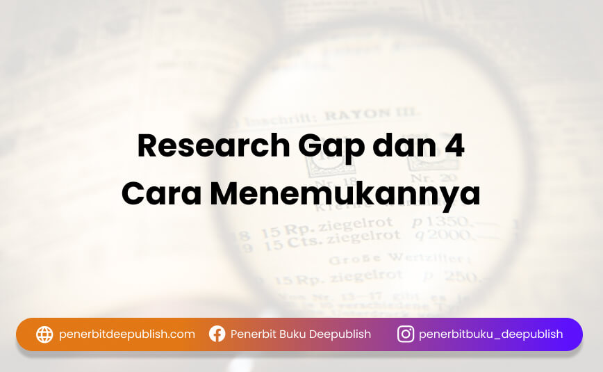 Research Gap dan Cara Menemukan Research Gap
