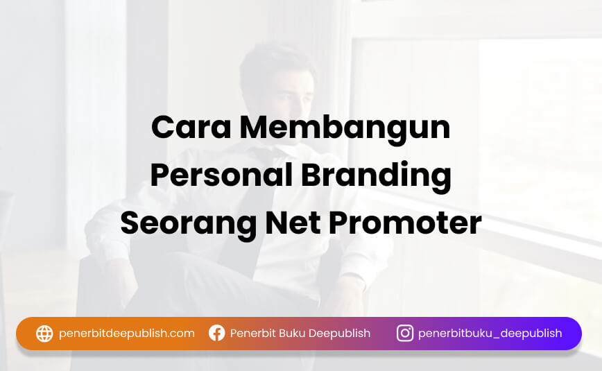cara membangun personal branding seorang net promoter