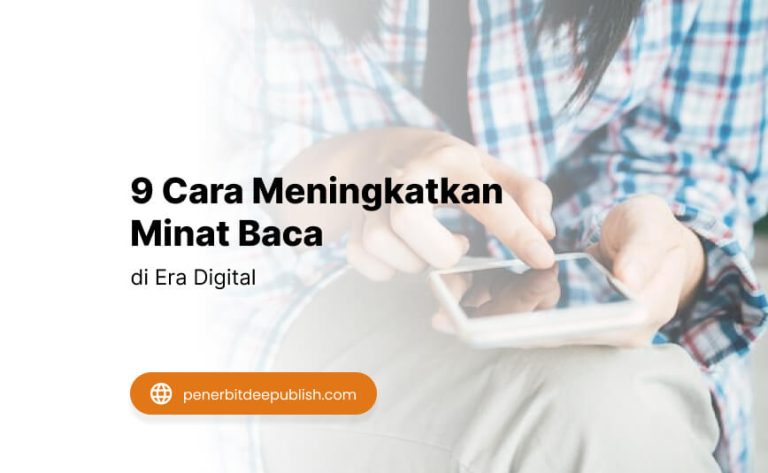 9 Cara Meningkatkan Minat Baca Di Era Digital