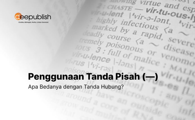 Penggunaan Tanda Pisah (—), Beda Dengan Tanda Hubung?