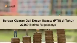 Berapa Kisaran Gaji Dosen Swasta (PTS) di Tahun 2026 Berikut Regulasinya