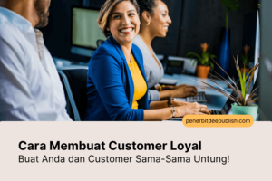 cara membuat customer loyal
