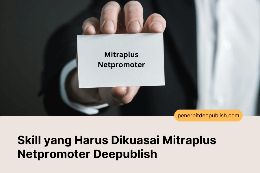 Skill yang Harus Dikuasai Mitraplus Netpromoter Deepublish