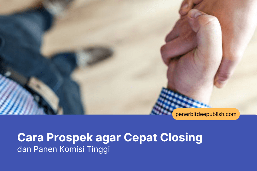 Cara Prospek agar Cepat Closing