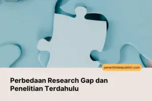 Perbedaan Research Gap dan Penelitian Terdahulu