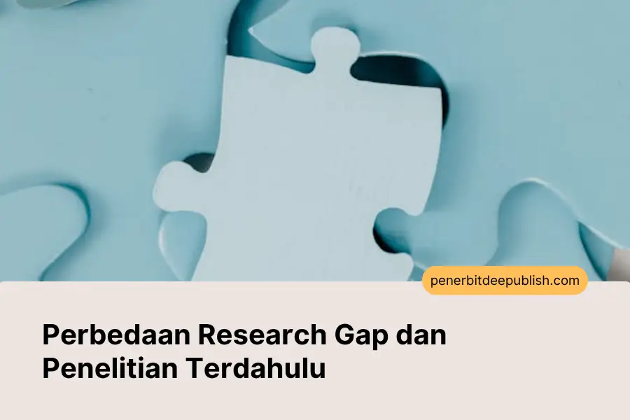 Perbedaan Research Gap dan Penelitian Terdahulu