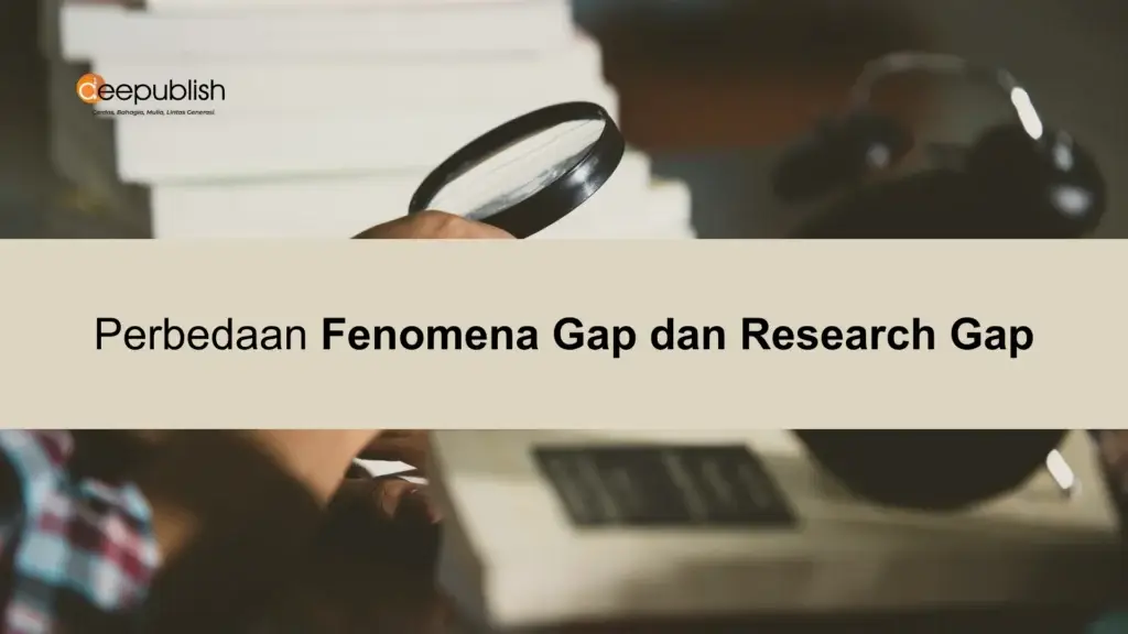 Perbedaan Fenomena Gap dan Research Gap