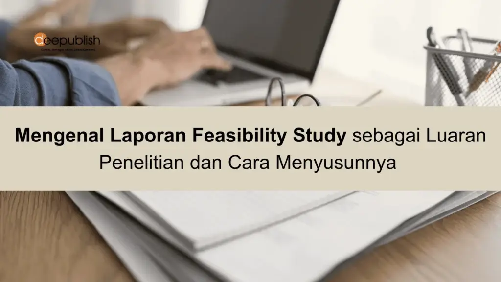 Laporan Feasibility Study sebagai Luaran Penelitian