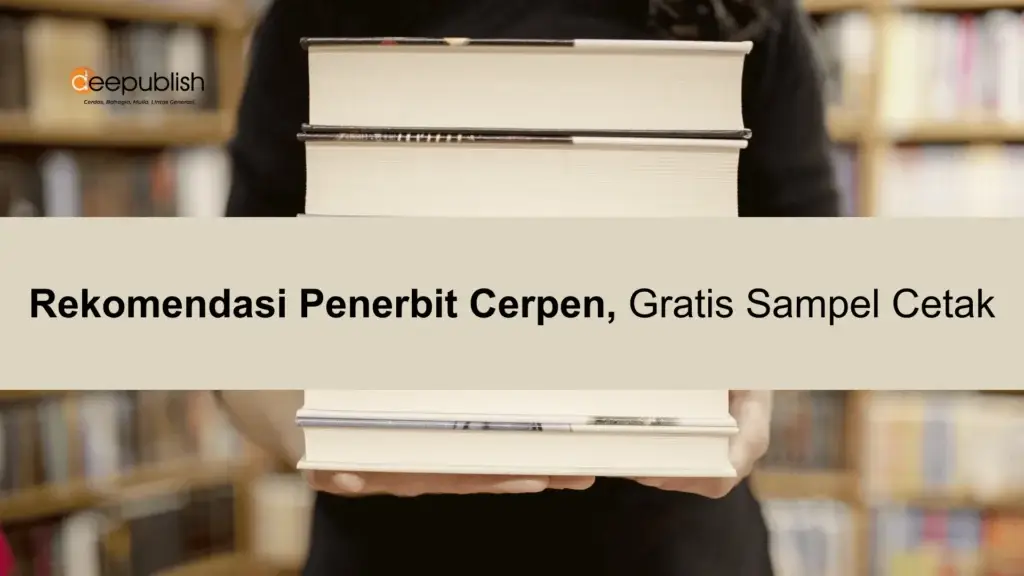 Rekomendasi Penerbit Cerpen, Gratis Sampel Cetak