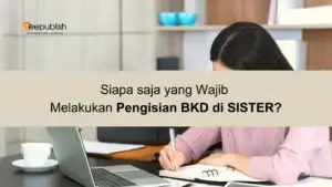 Siapa saja yang Wajib Melakukan Pengisian BKD di SISTER