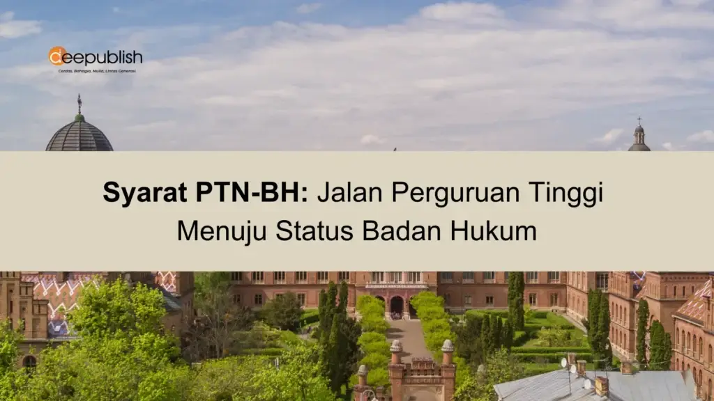Syarat PTN-BH Jalan Perguruan Tinggi Menuju Status Badan Hukum