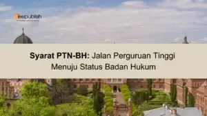 Syarat PTN-BH Jalan Perguruan Tinggi Menuju Status Badan Hukum
