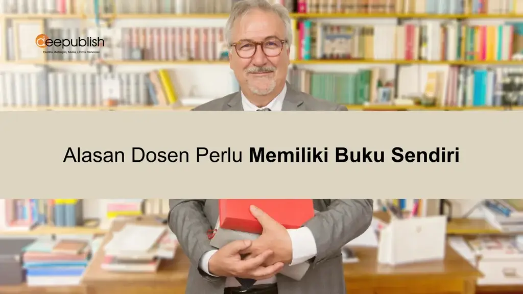 Alasan Dosen Perlu Memiliki Buku Sendiri