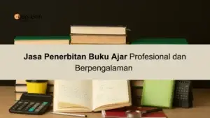 Jasa Penerbitan Buku Ajar Profesional dan Berpengalaman 