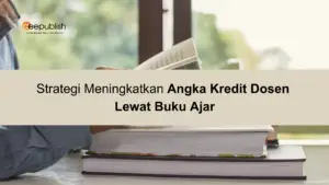 Strategi Meningkatkan Angka Kredit Dosen Lewat Buku Ajar