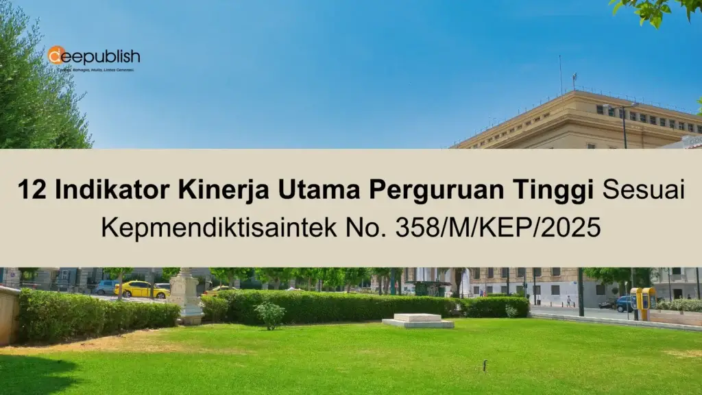 12 Indikator Kinerja Utama Perguruan Tinggi Sesuai Kepmendiktisaintek No. 358MKEP2025