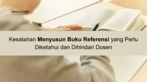 8 Kesalahan Menyusun Buku Referensi yang Perlu Diketahui dan Dihindari Dosen