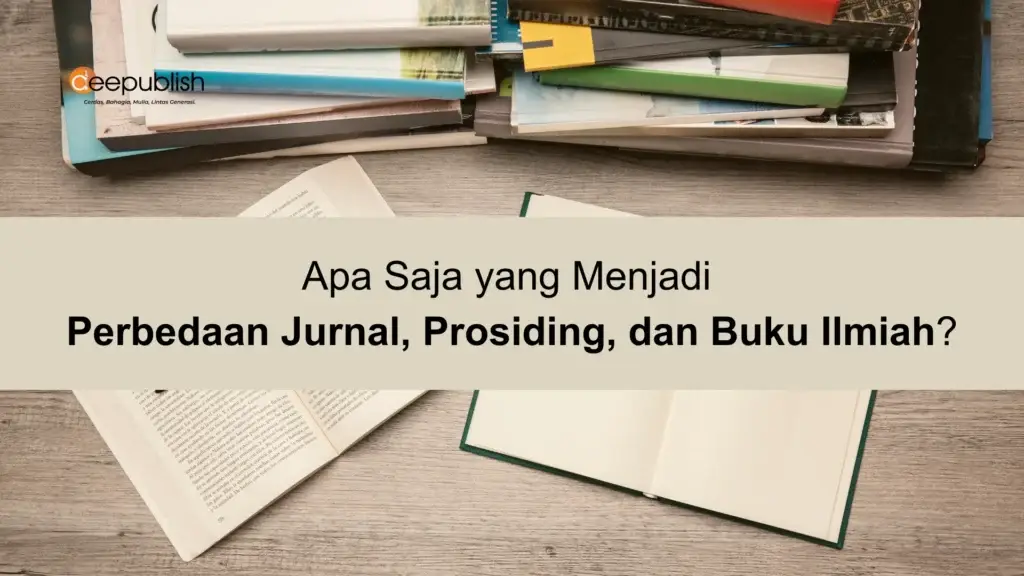 Apa Saja yang Menjadi Perbedaan Jurnal, Prosiding, dan Buku Ilmiah