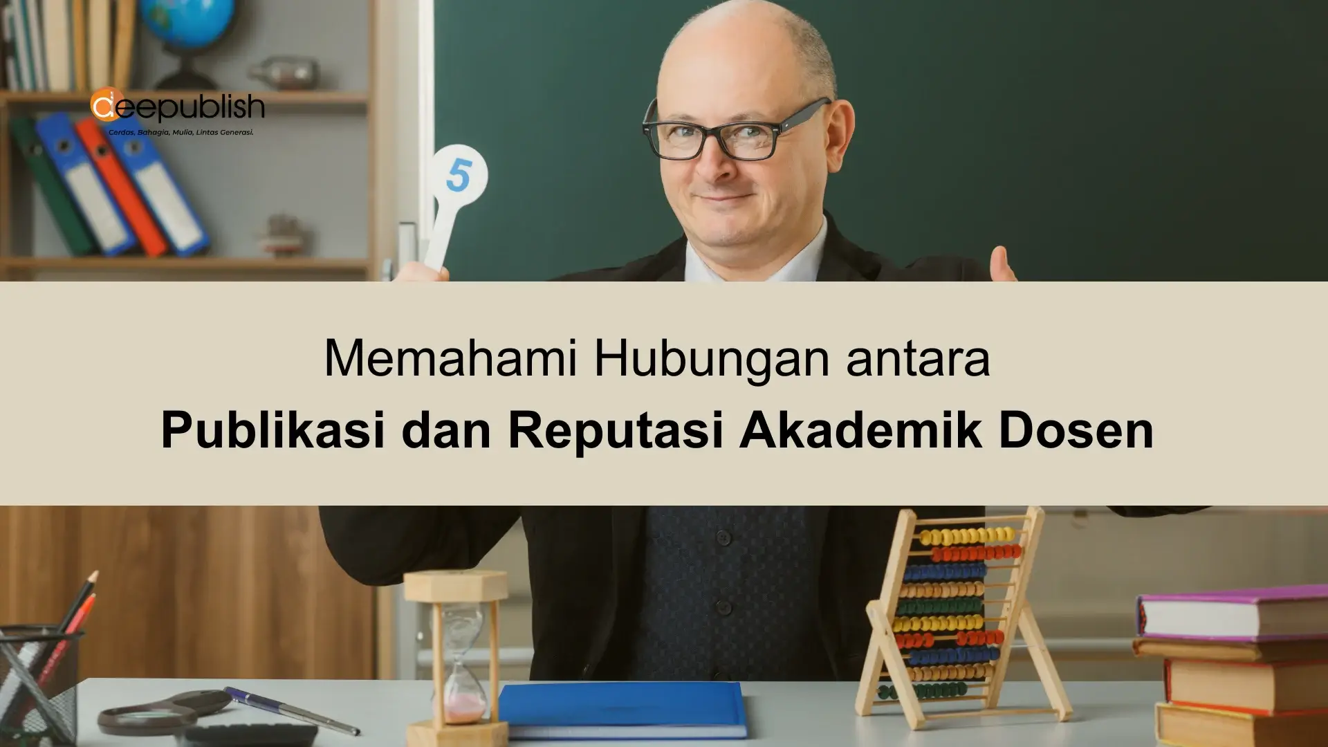 Memahami Hubungan antara Publikasi dan Reputasi Akademik Dosen