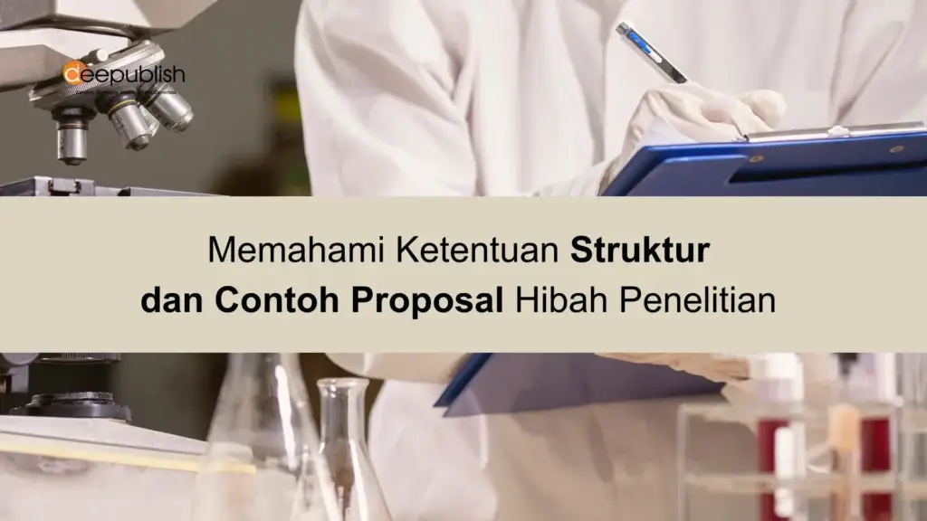 Memahami Ketentuan Struktur dan Contoh Proposal Hibah Penelitian