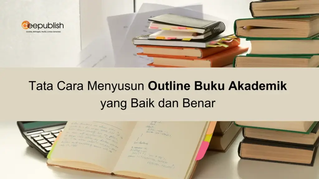 Tata Cara Menyusun Outline Buku Akademik yang Baik dan Benar