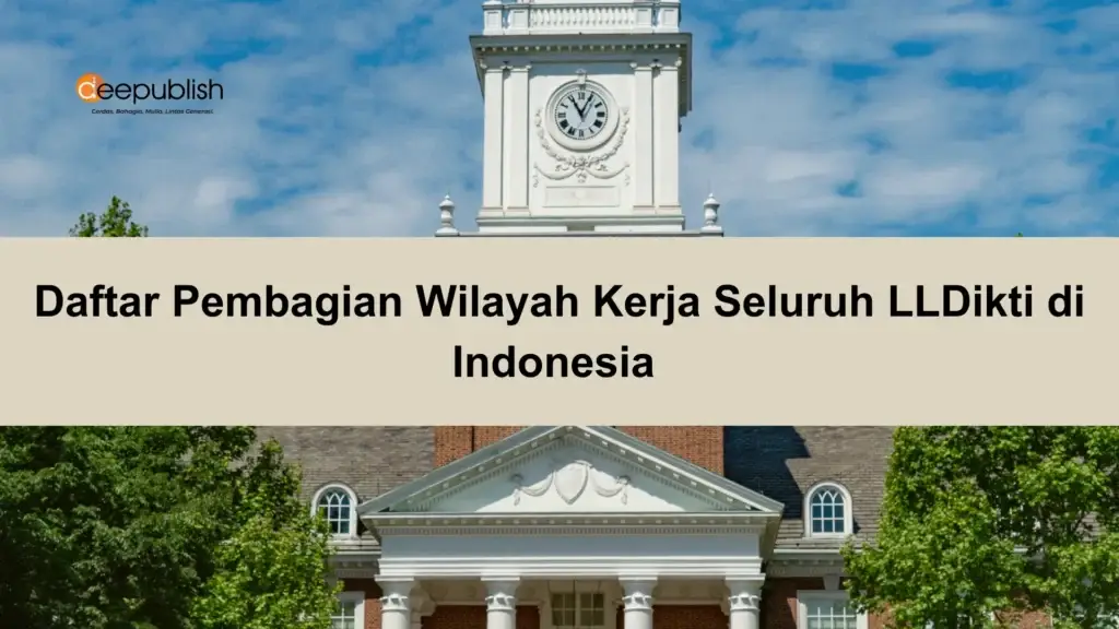 Daftar Pembagian Wilayah Kerja Seluruh LLDikti di Indonesia