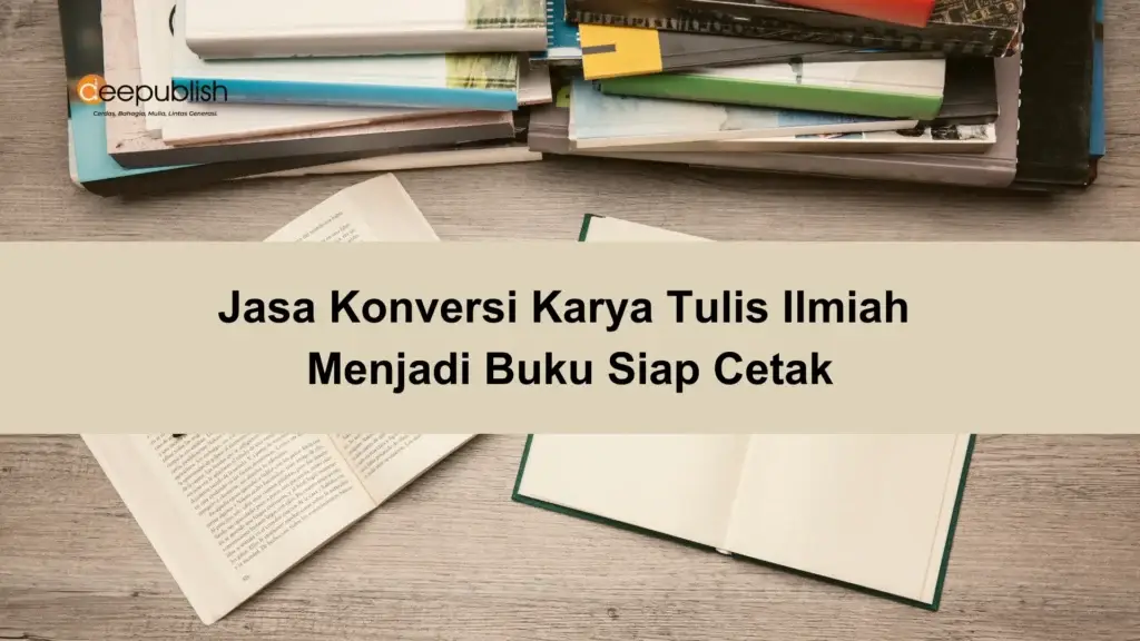 Jasa Konversi Karya Tulis Ilmiah Menjadi Buku Siap Cetak