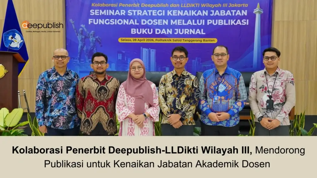 Kolaborasi Penerbit Deepublish-LLDikti Wilayah III, Mendorong Publikasi untuk Kenaikan Jabatan Akademik Dosen