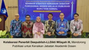 Kolaborasi Penerbit Deepublish-LLDikti Wilayah III, Mendorong Publikasi untuk Kenaikan Jabatan Akademik Dosen