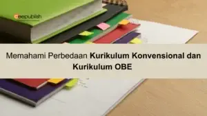 Memahami Perbedaan Kurikulum Konvensional dan Kurikulum OBE 