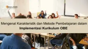 Mengenal Karakteristik dan Metode Pembelajaran dalam Implementasi Kurikulum OBE