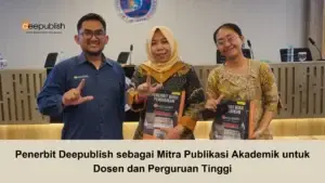 Penerbit Deepublish sebagai Mitra Publikasi Akademik untuk Dosen dan Perguruan Tinggi
