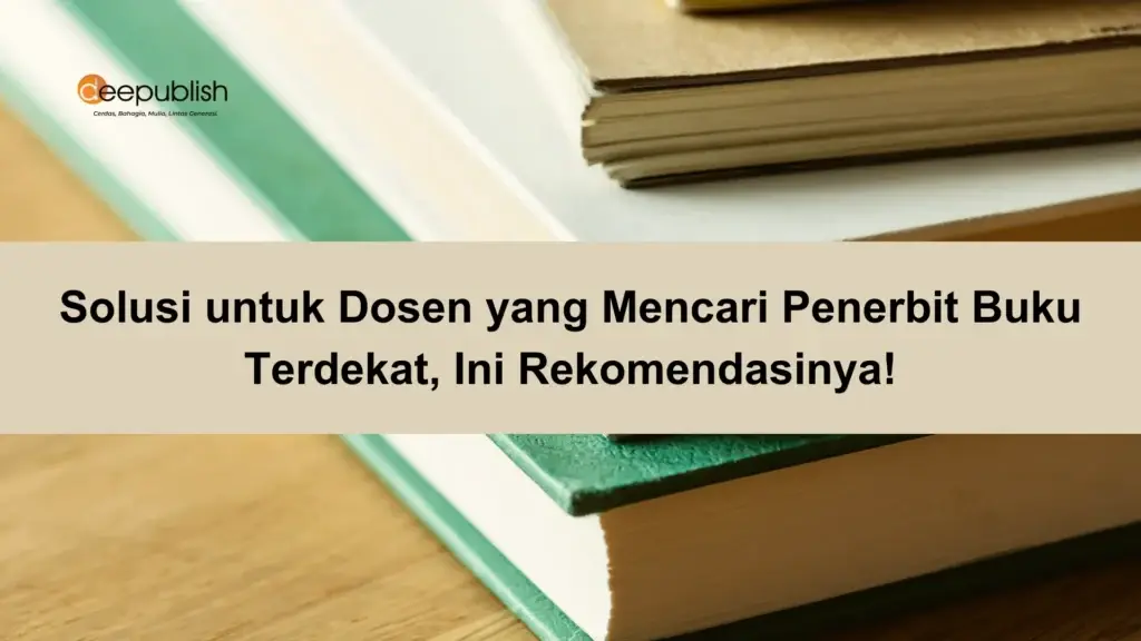Solusi untuk Dosen yang Mencari Penerbit Buku Terdekat, Ini Rekomendasinya!