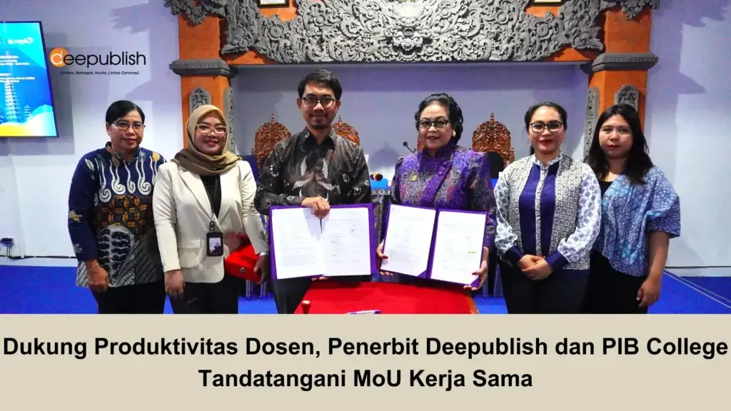 Dukung Produktivitas Dosen, Penerbit Deepublish dan PIB College Tandatangani MoU Kerja Sama